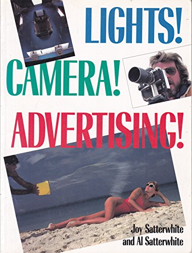 Stock image for Lights! Camera! Advertising!: How to Plan and Shoot Advertising Campaigns for sale by ThriftBooks-Dallas