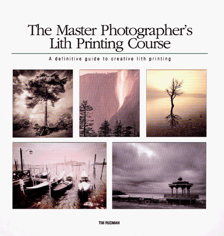 9780817445393: The Master Photographer's Lith Printing Course: A Definitive Guide to Creative Lith Printing