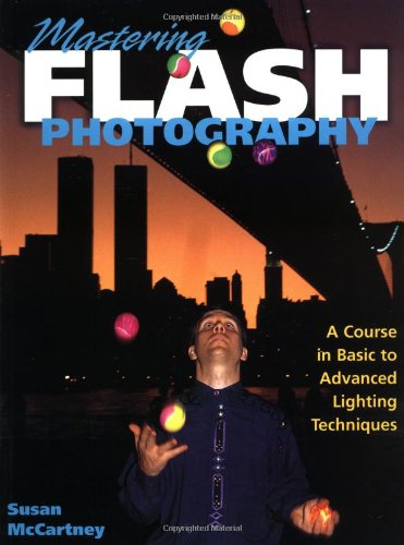 Imagen de archivo de Mastering Flash Photography : A Course in Basic to Advanced Lighting Techniques a la venta por Better World Books