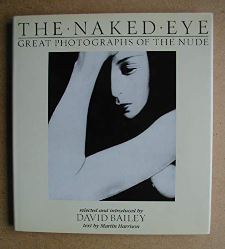 9780817449902: The Naked Eye: Great Photographs of the Nude
