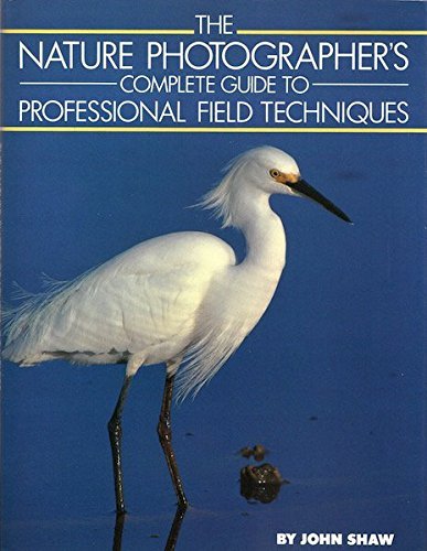 9780817450052: Nature Photographer's Complete Guide to Professional Field Techniques