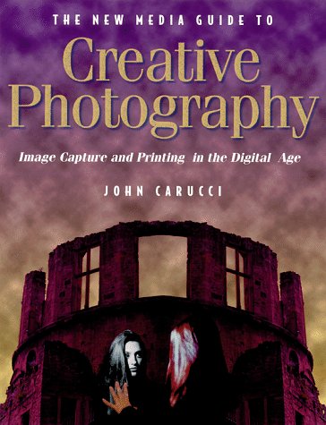 Imagen de archivo de The New Media Guide to Creative Photography: Image Capture and Printing in the Digital Age a la venta por WorldofBooks