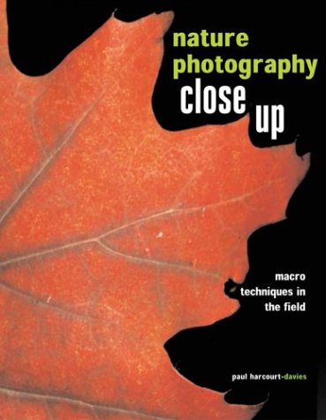 Imagen de archivo de Nature Photography Close Up : Marco Techniques in the Field a la venta por Better World Books: West