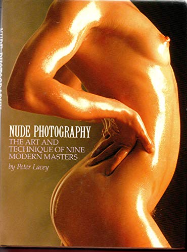Imagen de archivo de Nude photography: The art and technique of nine modern masters a la venta por Books of the Smoky Mountains