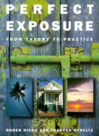 Stock image for Perfect Exposure: From Theory to Practice for sale by Saucony Book Shop