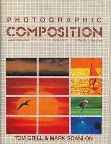Beispielbild fr Photographic Composition : Guidelines for Total Image Control Through Effective Design zum Verkauf von Better World Books