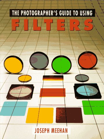 Stock image for Photographer's Guide to Using Filters for sale by ThriftBooks-Dallas