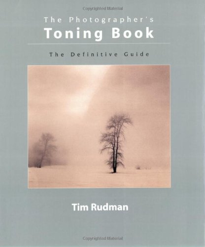 Beispielbild fr The Photographer's Toning Book: The Definitive Guide zum Verkauf von Half Price Books Inc.