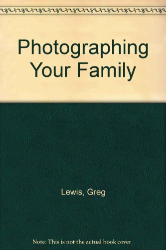 Beispielbild fr Photographing Your Family zum Verkauf von Better World Books