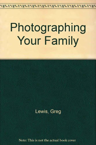 Stock image for Photographing your family for sale by Wonder Book