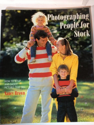 Imagen de archivo de Photographing People for Stock: How to Take Photos That Sell Again and Again a la venta por G. & J. CHESTERS