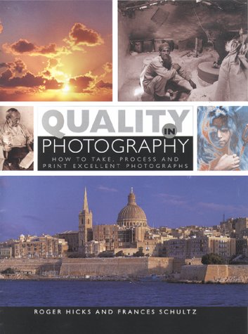 Stock image for Quality in Photography: How to Take, Process, and Print Excellent Photographs for sale by Wonder Book