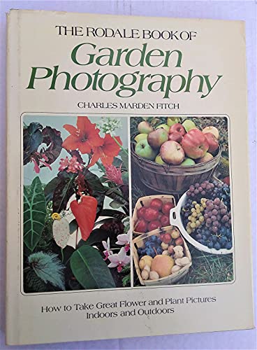 Stock image for The Rodale book of garden photography for sale by Wonder Book