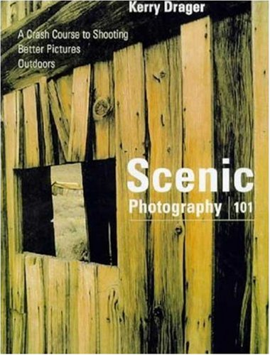 Beispielbild fr Scenic Photography 101 : A Crash Course to Shooting Better Pictures Outdoors zum Verkauf von Better World Books