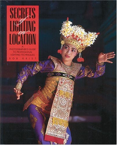 Imagen de archivo de Secrets of Lighting on Location : A Photographer's Guide to Professional Lighting Techniques a la venta por Better World Books