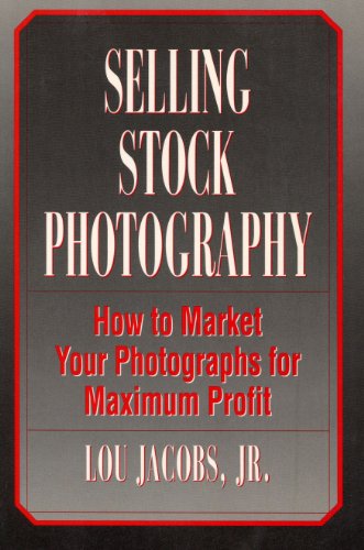 Imagen de archivo de Selling Stock Photography : How to Market Your Photographs for Maximum Profit a la venta por Better World Books