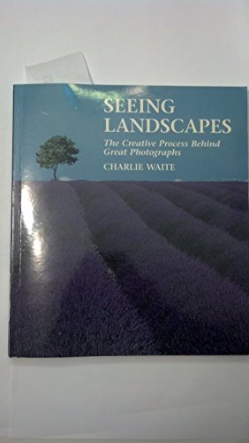 9780817458317: Seeing Landscapes: The Creative Process Behind Great Photographs