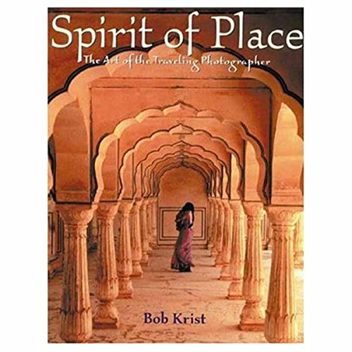 Stock image for Spirit of Place: The Art of the Traveling Photographer for sale by Gulf Coast Books