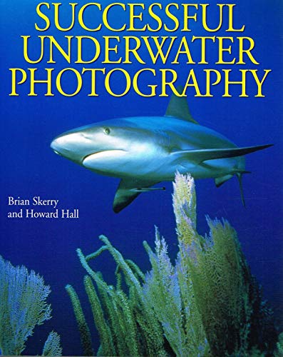 Beispielbild fr Successful Underwater Photography zum Verkauf von Better World Books