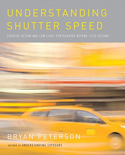 9780817463014: Understanding Shutter Speed: Creative Action and Low-Light Photography Beyond 1/125 Second