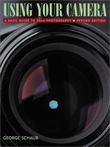 Stock image for Using Your Camera, A Basic Guide to 35mm Photography Revised and Enlarged Edition for sale by Wonder Book