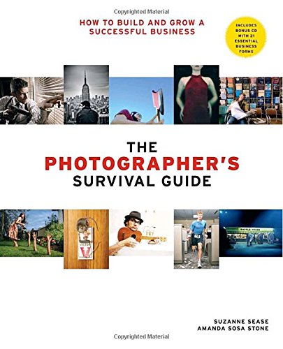 Imagen de archivo de The Photographer's Survival Guide: How to Build and Grow a Successful Business a la venta por Front Cover Books