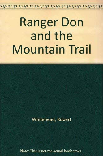 Imagen de archivo de Ranger Don and the Mountain Trail a la venta por First Choice Books