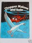 Beispielbild fr Chopper Malone and Susie zum Verkauf von Once Upon A Time Books