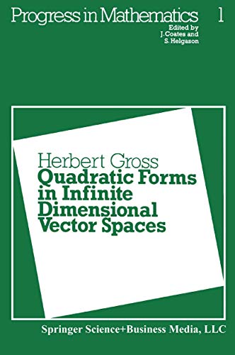 Quadratic Forms in Infinite Dimensional Vector Spaces (Progress in Mathematics, 1) (9780817611118) by Gross, H.