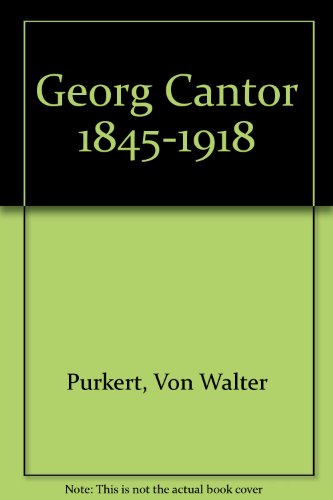 9780817617707: Georg Cantor 1845-1918