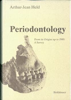 Periodontology: From Its Origins Up to 1980 : A Survey (9780817619558) by Held, Arthur-Jean