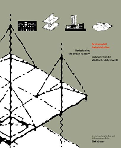Beispielbild fr Berlinmodekk Industriekultur: Redesigning the Urban Factory zum Verkauf von medimops