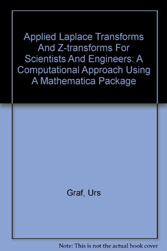 9780817624279: Applied Laplace Transforms and Z-Transforms for Scientists and Engineers: A Computational Approach Using a Mathematica Package