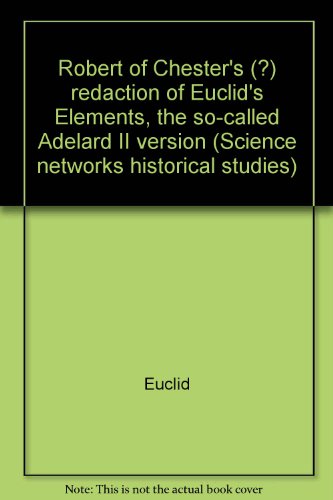 Robert of Chester's (?) Redaction of Euclid's Elements, the So-Called Adelard II Version. Vol. I
