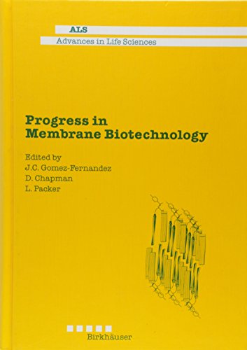 Progress in Membrane Biotechnology (Advances in Life Sciences) (9780817626662) by Gomez-Fernandez, J. C.; Chapman, D.