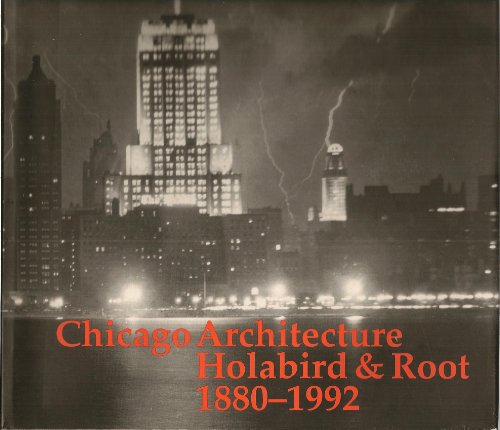 Chicago Architecture: Holabird and Root, 1880-1992