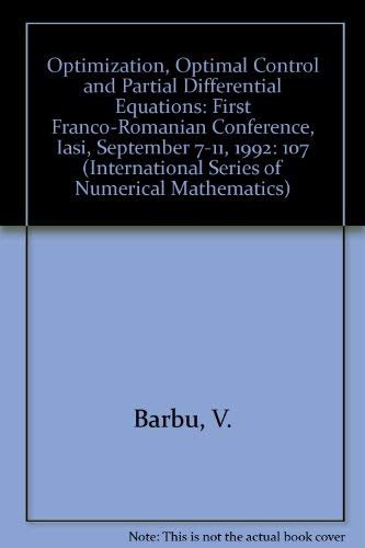 Immagine dell'editore per Optimization, Optimal Control and Partial Differential Equations: First Franco-Romanian Conference, Iasi, September 7-11, 1992 (International Series of Numerical Mathematics) venduto da Bookmonger.Ltd