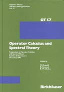 Imagen de archivo de Operator Calculus and Spectral Theory.; Symposium, Lambrecht, Germany, December 1991. (Operator Theory: Advances and Applications, Volume 57.) a la venta por J. HOOD, BOOKSELLERS,    ABAA/ILAB