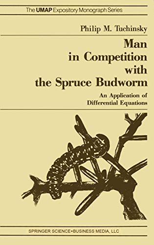 Stock image for Man in Competition with the Spruce Budworm: An Application of Differential Equations for sale by THE SAINT BOOKSTORE