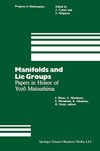 9780817630539: Manifolds and Lie Groups: Papers in Honor of Yoz Matsushima: 14 (Progress in Mathematics)