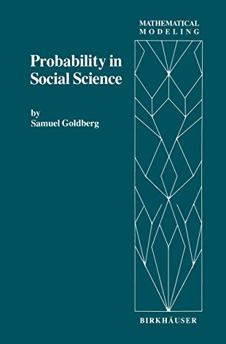 9780817630898: Probability in Social Science: Seven Expository Units Illustrating the Use of Probability Methods and Models, with Exercises, and Bibliographies to ... Literatures (Mathematical Modeling, 1a)