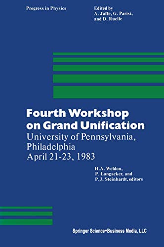 Fourth Workshop on Grand Unification: University of Pennsylvania, Philadelphia April 21-23, 1983.