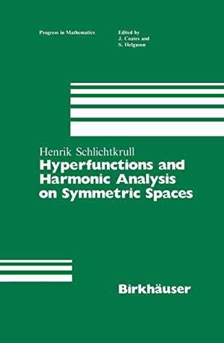 HYPERFUNCTIONS AND HARMONIC ANALYSIS ON SYMMETRIC SPACES. Progress in Mathematics, Vol. 49