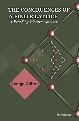 Beispielbild fr The Congruences of a Finite Lattice. A Proof-by-Picture Approach. zum Verkauf von Gast & Hoyer GmbH