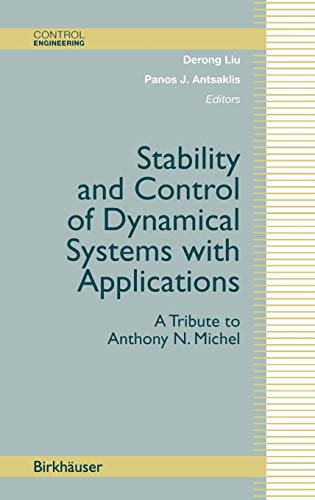 Imagen de archivo de Stability and Control of Dynamical Systems with Applications: A Tribute to Anthony N. Michel (Control Engineering) a la venta por GF Books, Inc.