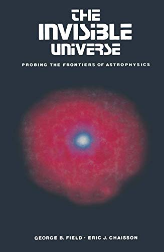 Stock image for The Invisible Universe: Probing the Frontiers of Astrophysics for sale by HPB Inc.