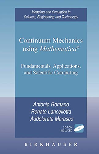9780817632403: Continuum Mechanics using Mathematica: Fundamentals, Applications and Scientific Computing (Modeling and Simulation in Science, Engineering and Technology)
