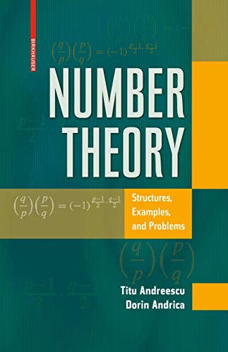 Number Theory: Structures, Examples, and Problems (9780817632458) by Andreescu, Titu; Andrica, Dorin
