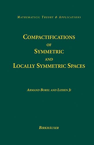 Imagen de archivo de Compactifications of Symmetric and Locally Symmetric Spaces (Mathematics: Theory & Applications) a la venta por HPB-Red