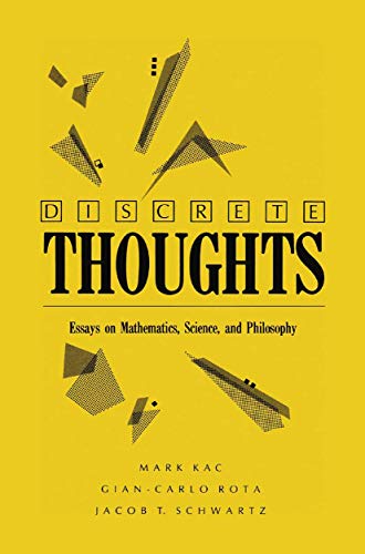 Discrete Thoughts: ESSAYS ON MATHEMATICS, Science, and Philosophy - KAC, ROTA and SCHWARTZ
